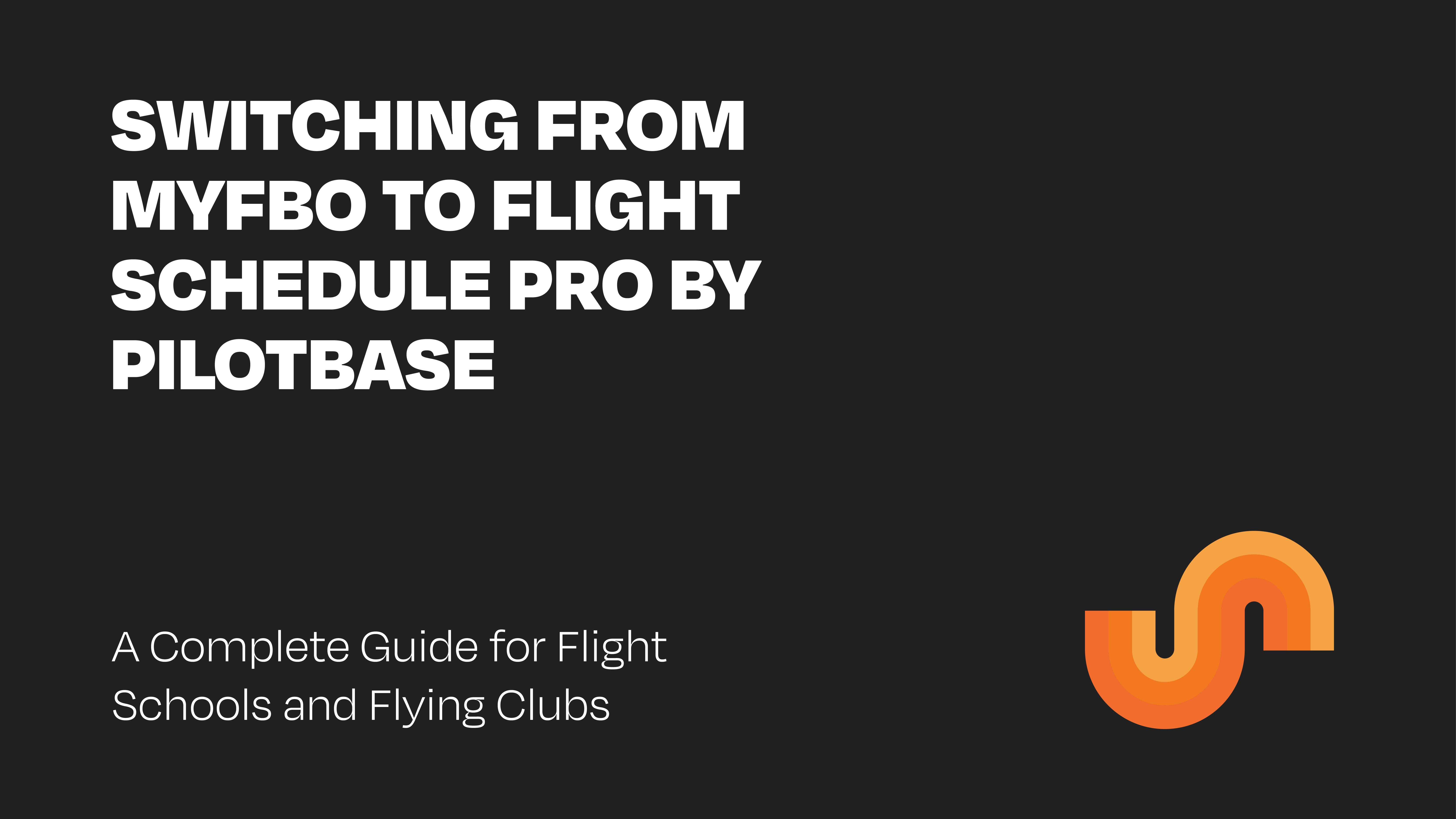 Switching from MyFBO to Flight Schedule Pro by Pilotbase: A Complete ...